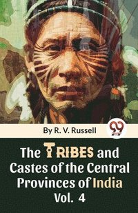 bokomslag The Tribes and Castes of the Central Provinces of India