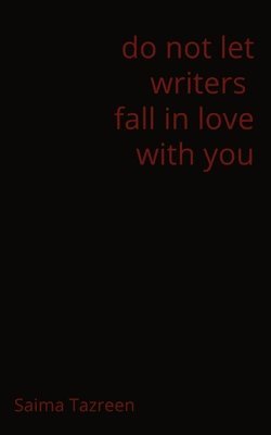 bokomslag do not let writers fall in love with you