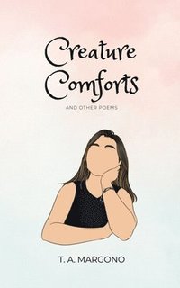 bokomslag Creature Comforts (and Other Poems)