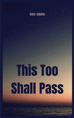 bokomslag This Too Shall Pass