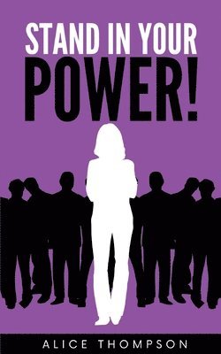 Alice Thompson - Stand In Your POWER!, Häftad