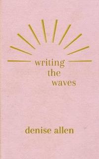 bokomslag Writing the Waves