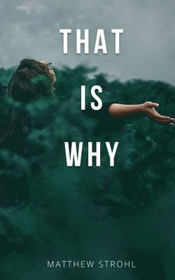 That is Why