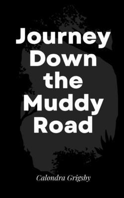 Journey Down the Muddy Road 1