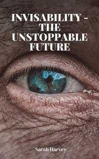bokomslag InVisability - The Unstoppable Future