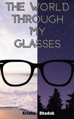 The World Through My Glasses 1