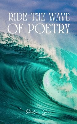 bokomslag Ride the wave of Poetry