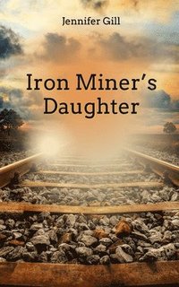bokomslag Iron Miner's Daughter