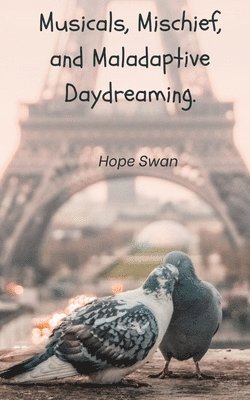 Musicals, Mischief and Maladaptive Daydreaming. 1