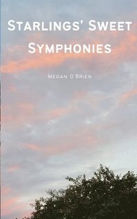 bokomslag Starlings' Sweet Symphonies