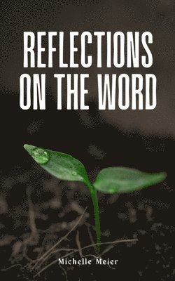 Michelle Meier - Reflections On The Word, Häftad
