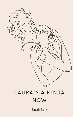 Sarah Berk - Laura's a Ninja Now, Häftad