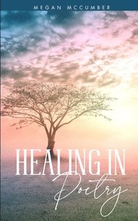 bokomslag Healing in Poetry