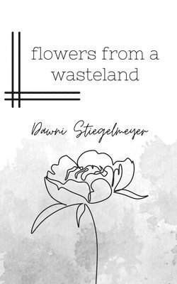 flowers from a wasteland 1