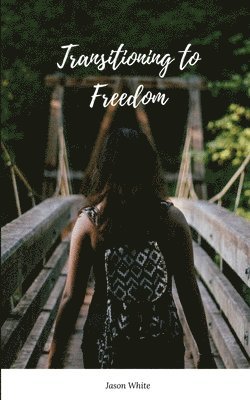 Transitioning to Freedom