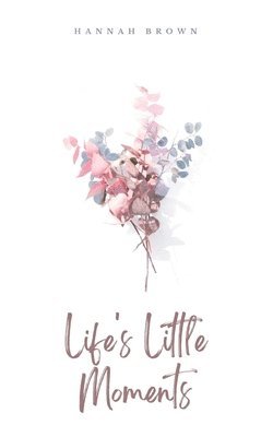 Life's Little Moments 1