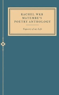 bokomslag Rachel WKB Matembe's Poetry Anthology