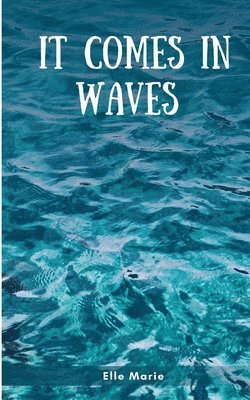It Comes In Waves 1