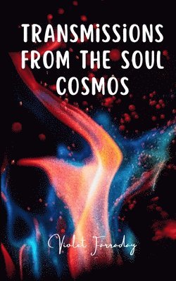 bokomslag Transmissions from the Soul Cosmos