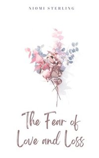 bokomslag Fear of Love and Loss