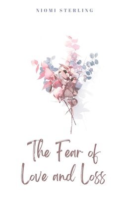 The Fear of Love and Loss 1