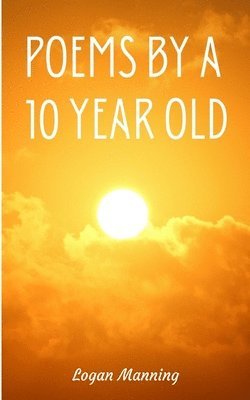 Poems by a 10 year old