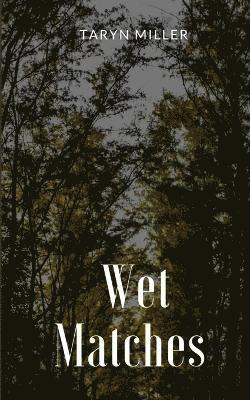 Taryn Miller - Wet Matches, Häftad
