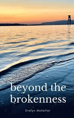 bokomslag Beyond the Brokenness