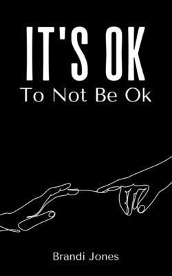 bokomslag It's Ok To Not Be Ok