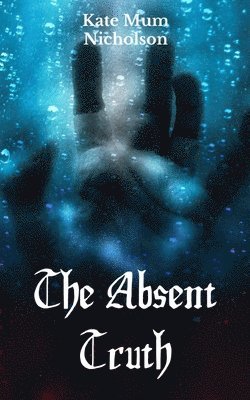 The Absent Truth 1