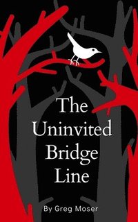 bokomslag Uninvited Bridge Line