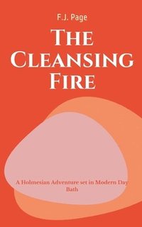 bokomslag The CLEANSING Fire A Holmesian Adventure set in Modern Day Bath