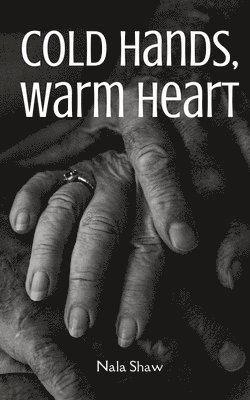 bokomslag Cold Hands, Warm Heart