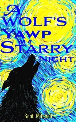 A Wolf's Yawp on a Starry Night 1