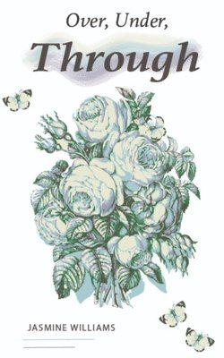 Jasmine Williams - Over, Under, Through, Häftad