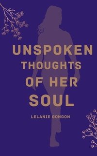 bokomslag Unspoken Thoughts of Her Soul