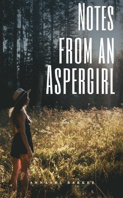 Annabel Barker - Notes from an Aspergirl, Häftad