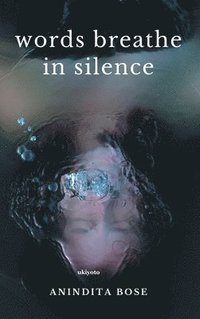 bokomslag Words Breathe in Silence