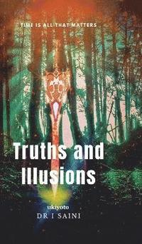 bokomslag Truths and Illusions