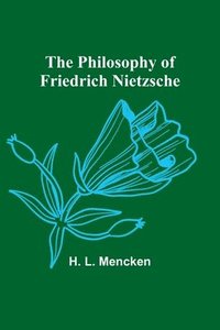 bokomslag The Philosophy of Friedrich Nietzsche