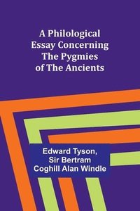 bokomslag A Philological Essay Concerning the Pygmies of the Ancients