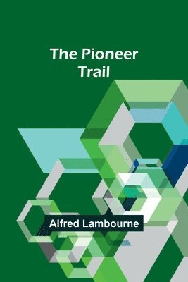 The Pioneer Trail 1