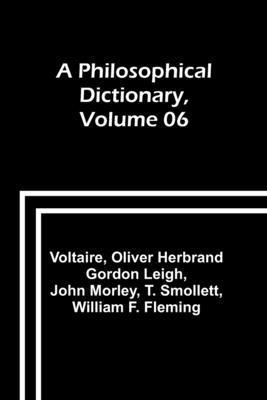 bokomslag A Philosophical Dictionary, Volume 06
