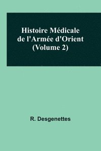 bokomslag Histoire Mdicale de l'Arme d'Orient (Volume 2)