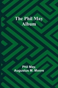 bokomslag The Phil May Album