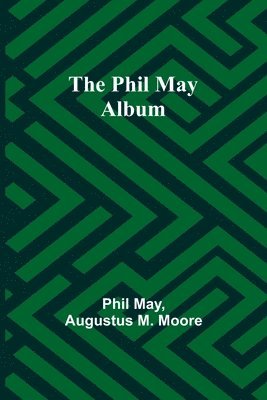 The Phil May Album 1
