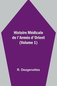 bokomslag Histoire Mdicale de l'Arme d'Orient (Volume 1)