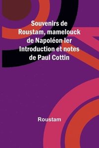 bokomslag Souvenirs de Roustam, mamelouck de Napolon Ier Introduction et notes de Paul Cottin