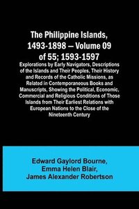 bokomslag The Philippine Islands, 1493-1898 - Volume 09 of 55; 1593-1597; Explorations by Early Navigators, Descriptions of the Islands and Their Peoples, Their History and Records of the Catholic Missions, as