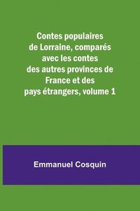 bokomslag Contes populaires de Lorraine, compars avec les contes des autres provinces de France et des pays trangers, volume 1